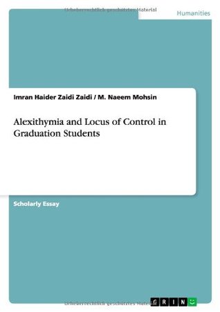 [3388b] @Full* *Download* Alexithymia and Locus of Control in Graduation Students - Imran Haider Zaidi Zaidi #PDF!