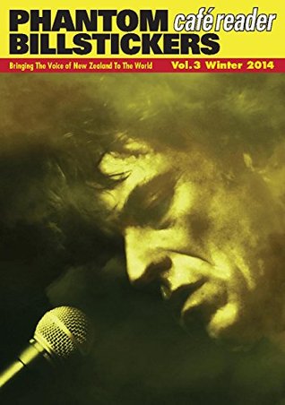 [87a92] #Full~ @Download^ Phantom Billstickers Cafe Reader: Bringing The Voice of New Zealand To The World (Cafe Reader - New Zealand's Literary Zine Book 3) - Notable Kiwi Voices !P.D.F^