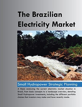 [79443] #F.u.l.l.# *D.o.w.n.l.o.a.d~ The Brazilian Electricity Market: Small Hydropower Strategic Planning - Thomaz R G Cortes #ePub%