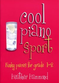 [1ab22] #R.e.a.d! #O.n.l.i.n.e@ Heather Hammond: Cool Piano Sport - Book 2 (Grades 1-2) - Kevin Mayhew Ltd *PDF^