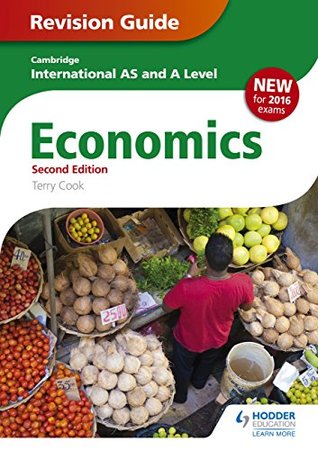 [95387] %R.e.a.d@ Cambridge International AS/A Level Economics Revision Guide second edition - Terry Cook !e.P.u.b^