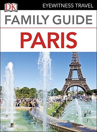 [7eec7] @Download@ Eyewitness Travel Family Guide Paris (DK Eyewitness Travel Family Guides) - DK Publishing !e.P.u.b@