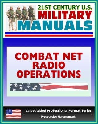 [b2875] @Read! ^Online* 21st Century U.S. Military Manuals: Combat Net Radio Operations (FM 11-32) SINCGARS, Battlefield Radio (Value-Added Professional Format Series) - U.S. Department of Defense #P.D.F*