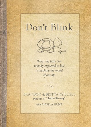 [00257] *R.e.a.d# ^O.n.l.i.n.e~ Don't Blink: What the Little Boy Nobody Expected to Live Is Teaching the World about Life - Brandon Buell %P.D.F%
