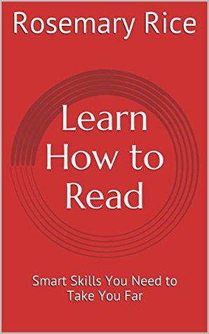 ea237] ~D.o.w.n.l.o.a.d% Learn How to Read: Smart Skills You Need to Take You Far - Rosemary Rice ~P.D.F%