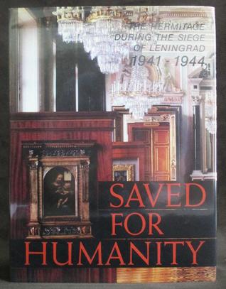 [c9f20] #Download# Saved for Humanity: The Hermitage During the Siege of 1941-1944 - Sergei Varshavsky *ePub~