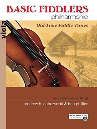 [bd32d] %Download@ Basic Fiddlers Philharmonic: Old-Time Fiddle Tunes: For Viola - Andrew H. Dabczynski *e.P.u.b^