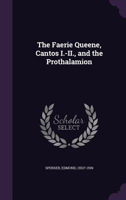 [cc17e] !R.e.a.d% The Faerie Queene, Cantos I.-II., and the Prothalamion - Edmund Spenser ~ePub~