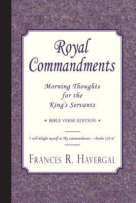 c3ac4] ~D.o.w.n.l.o.a.d# Royal Commandments: Morning Thoughts for the King's Servants - Frances Ridley Havergal %P.D.F^