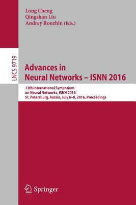 [a0150] ~Full% @Download@ Advances in Neural Networks Isnn 2016: 13th International Symposium on Neural Networks, Isnn 2016, St. Petersburg, Russia, July 6-8, 2016, Proceedings - Long Cheng #e.P.u.b^