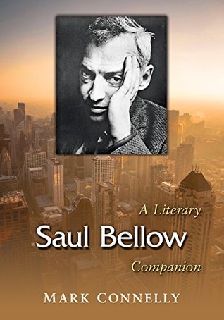 [35195] *R.e.a.d^ ^O.n.l.i.n.e! Saul Bellow: A Literary Companion: 14 (McFarland Literary Companions) - Mark Connelly #ePub#
