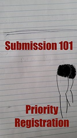 [b5443] !Download~ Submission 101: Priority Registration (Freshman Year at Smothers U. Book 1) - Asa Abdul @e.P.u.b*