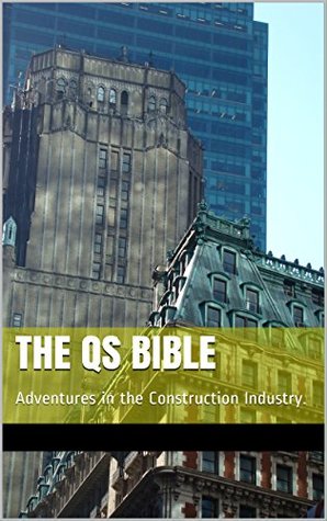 [d51d9] *Read^ #Online@ The QS bible: Adventures in the Construction Industry. - Ian John Carroll @P.D.F*
