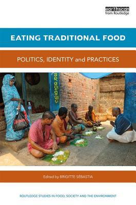 [329eb] *R.e.a.d@ @O.n.l.i.n.e% Eating Traditional Food: Politics, Identity and Practices - Brigitte Sebastia *PDF*