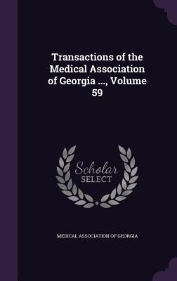 [2bd88] @Read% Transactions of the Medical Association of Georgia , Volume 59 - Medical Association of Georgia *ePub~