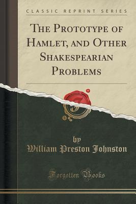 [af3bd] ~Full% #Download* The Prototype of Hamlet, and Other Shakespearian Problems - William Preston Johnston !ePub@