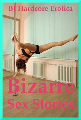 [ebc0b] *Read* Bizarre Sex Stories: Five Very Extreme Erotica Stories - Diana Katsaros ^PDF@