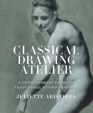 [44461] *Download@ Classical Drawing Atelier: A Complete Course in Traditional Studio Practice - Juliette Aristides %ePub~