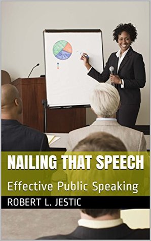 [d70ab] #R.e.a.d* !O.n.l.i.n.e! Nailing That Speech: Effective Public Speaking - Robert L. Jestic @PDF~