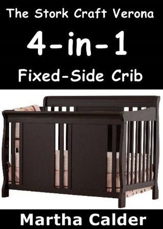 78d16] *D.o.w.n.l.o.a.d* The Stork Craft Verona 4-in-1 Fixed-Side Crib - Martha Calder @P.D.F%