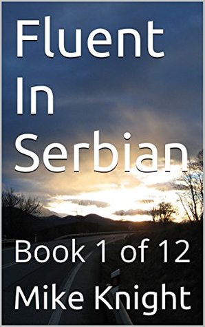 [b92a6] @R.e.a.d^ Fluent In Serbian: Book 1 of 12 (Essential Words Series 69) - Mike Knight #P.D.F~