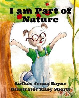 [9b5e6] @R.e.a.d~ I Am Part of Nature: Appreciating the Magnificence of the Body - Jenna a Bayne @ePub~