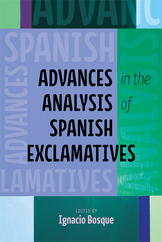 [8199a] #R.e.a.d! Advances in the Analysis of Spanish Exclamatives - Ignacio Bosque *P.D.F!