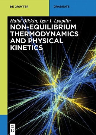 [897f8] !Read! !Online@ Non-equilibrium thermodynamics and physical kinetics (De Gruyter Textbook) - Halid / Lyapilin, Igor I. Bikkin %P.D.F#