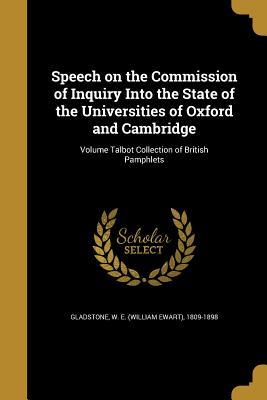 [ff4e4] %Read~ Speech on the Commission of Inquiry Into the State of the Universities of Oxford and Cambridge; Volume Talbot Collection of British Pamphlets - William Ewart Gladstone ~e.P.u.b~