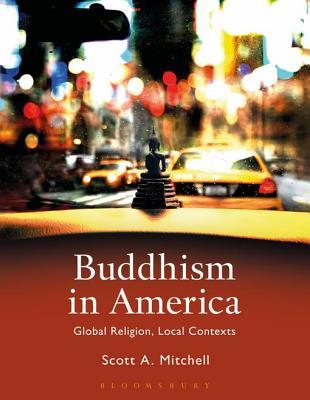 [7be2a] !R.e.a.d% !O.n.l.i.n.e@ Buddhism in America: Global Religion, Local Contexts - Scott A. Mitchell #PDF*