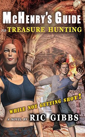 [f664a] ^Download! McHenry's Guide to Treasure Hunting: While Not Getting Shot! - Ric Gibbs !PDF^
