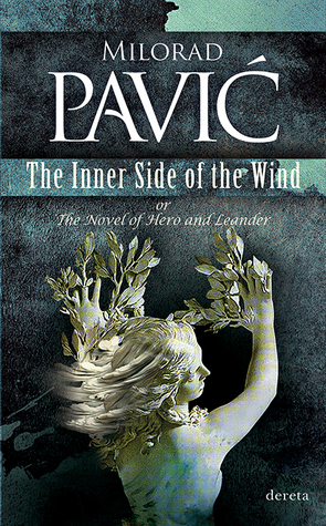 [0f7e1] !Read^ The Inner Side of the Wind, or The Novel of Hero and Leander - Milorad Pavić !PDF~