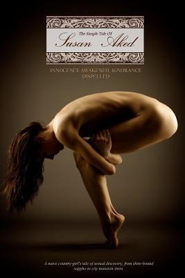 [c3fa1] ~F.u.l.l.! #D.o.w.n.l.o.a.d* A Simple Tale of Susan Aked: Or; Innocence Awakened, Ignorance Dispelled - Anonymous ^PDF*