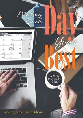 5ea74] ^D.o.w.n.l.o.a.d^ Making Each Day Your Best - A Daily Planner for Men -  *e.P.u.b*