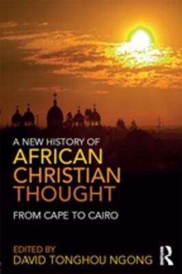 [358c5] @F.u.l.l.* !D.o.w.n.l.o.a.d^ A New History of African Christian Thought: From Cape to Cairo - David Tonghou Ngong ~PDF@
