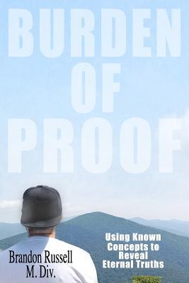 [0f2f9] %Full% %Download* Burden of Proof: Using Known Concepts to Reveal Eternal Truths - Brandon Russell #e.P.u.b!