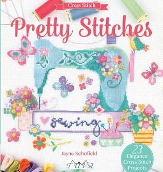 [744a8] !Download! Pretty Stitches: 22 Elegance Cross Stitch Projects - Jayne Schofield @PDF^