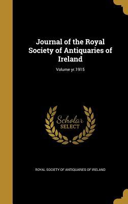 [35af5] !Full* ~Download% Journal of the Royal Society of Antiquaries of Ireland; Volume Yr.1915 - Royal Society of Antiquaries of Ireland %ePub*