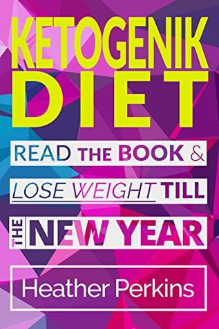 [33d8b] ~F.u.l.l.# %D.o.w.n.l.o.a.d% Ketogenic Diet: Read the Book & Lose Weight till the New Year - Heather Perkins #e.P.u.b!