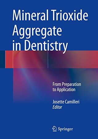 [f293c] #Download@ Mineral Trioxide Aggregate in Dentistry: From Preparation to Application - Josette Camilleri *ePub!