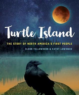 dd380] @D.o.w.n.l.o.a.d! Turtle Island: The Story of North America's First People - Eldon Yellowhorn ~e.P.u.b%