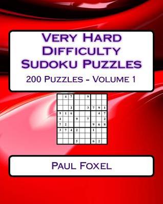 [e9038] ~Read! Very Hard Difficulty Sudoku Puzzles Volume 1: 200 Very Hard Sudoku Puzzles For Advanced Players - Paul Foxel ^ePub~