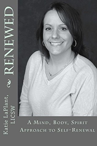 [6b196] @Download~ Renewed: A Mind, Body, Spirit Approach to Self-Renewal - Katie LaPlant ^e.P.u.b~