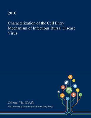 [5b329] !R.e.a.d@ Characterization of the Cell Entry Mechanism of Infectious Bursal Disease Virus - Chi-Wai Yip ~P.D.F%