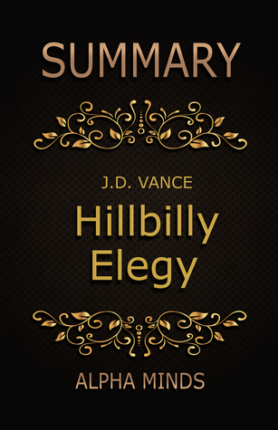 [d7106] *Read* #Online~ Summary: Hillbilly Elegy by J.D. Vance: A Memoir of a Family and Culture in Crisis - Alpha Minds @e.P.u.b*