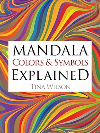[43bd0] %F.u.l.l.~ !D.o.w.n.l.o.a.d^ Mandala Meaning of Colors and Symbols Explained - Tina Wilson ~P.D.F@