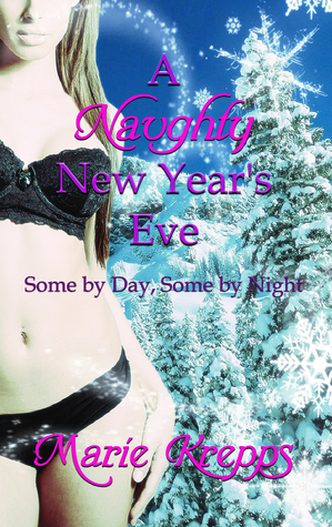 [10b1e] ^R.e.a.d% A Naughty New Year’s Eve (Some By Day, Some By Night) - Marie Krepps !ePub~