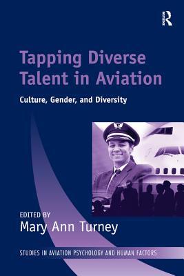 d1abb] ^D.o.w.n.l.o.a.d^ Tapping Diverse Talent in Aviation: Culture, Gender, and Diversity - Mary Ann Turney ~ePub~
