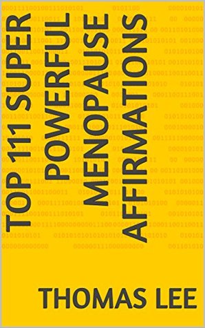 [a0fe4] *Full~ %Download^ Top 111 Super Powerful Menopause Affirmations - Thomas Lee *ePub#