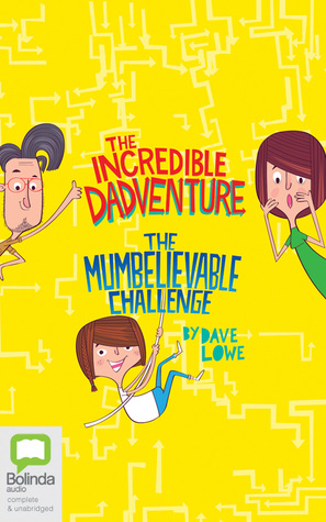 [fbfdd] %R.e.a.d! *O.n.l.i.n.e% The Incredible Dadventure The Mumbelievable Challenge - Dave Lowe %ePub%